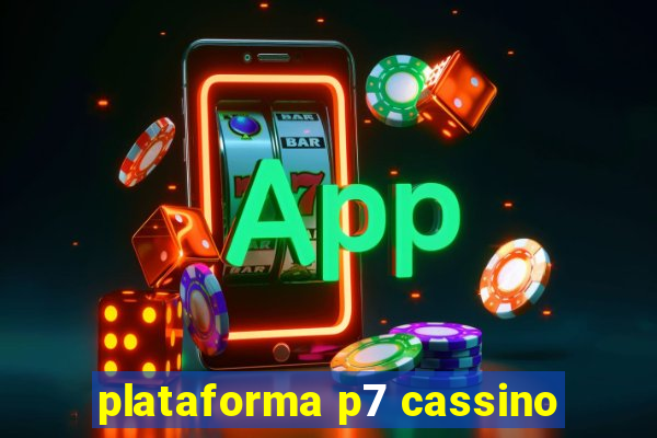 plataforma p7 cassino